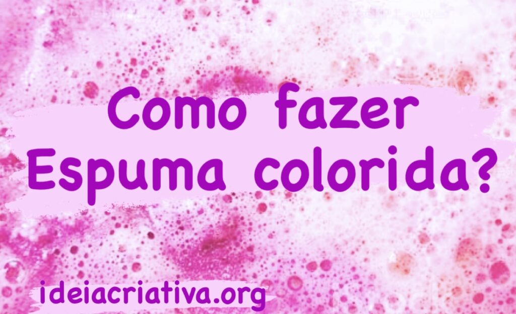 Como Fazer Espuma Colorida Para Bebês?